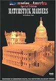 Discoveries... America, Special Edition: Matchstick Marvels [2004]