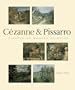 Pioneering Modern Painting: Cezanne And Pissarro 1865 To 1885