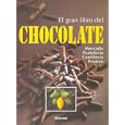 El Gran Libro Chocolate/ The Great Book Of Chocolate: Informacion Practica Sobre Pasteleria, Confiteria, Postres y Bebidas