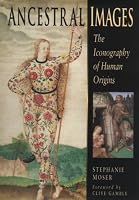Ancestral Images: The Iconography of Human Origins