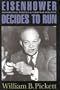 Eisenhower Decides to Run: Presidential Politics and Cold War Strategy