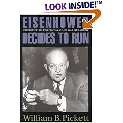 Eisenhower Decides to Run: Presidential Politics and Cold War Strategy