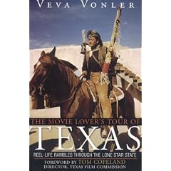 The Movie Lover's Tour of Texas: Reel-Life Rambles Through the Lone Star State