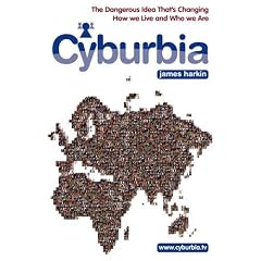Cyburbia: The Dangerous Idea That's Changing How We Live and Who We are
