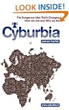 Cyburbia: The Dangerous Idea That's Changing How We Live and Who We Are