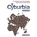 Cyburbia: The Dangerous Idea That's Changing How We Live and Who We are