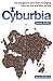Cyburbia: The Dangerous Idea That's Changing How We Live and Who We are
