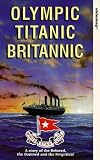 Review Fifth Avenue Films  / Olympic, Titanic, Britannic (White Star Line - A Story of the Beloved, the Damned and the Forgotten)