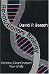 Revolutionary Biology: The New, Gene-Centered View of Life