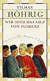 Wir sind das Salz von Florenz