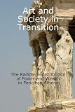 Art and Society in Transition: The Radical Redistribution of Power and Wealth in Periclean Athens