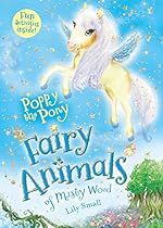 Poppy the Pony: Fairy Animals of Misty Wood Poppy the Pony: Fairy Animals of Misty Wood