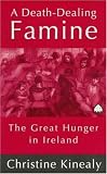 A Death-Dealing Famine: The Great Hunger in Ireland