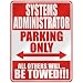 " SYSTEMS ADMINISTRATOR PARKING ONLY " PARKING SIGN OCCUPATIONS " SYSTEMS ADMINISTRATOR PARKING ONLY " PARKING SIGN OCCUPATIONS