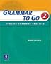 Grammar to Go 2: English Grammar Practice (Student Book with Answer Key)