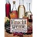Fruchtweine: Produktion in Haushalt und Gewerbe