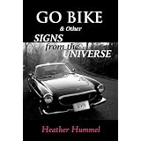 GO BIKE & Other Signs from the Universe (Unforgettable: Write Your Story)