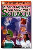 One Minute Mysteries: 65 Short Mysteries You Solve With Science!