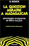 Question Agraire a  Madagascar Administration .