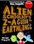 Alien Schoolboy's Z-A Guide to Earthlings (Letters from/Alien Schoolboy)
