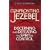 Confronting Jezebel: Discerning and Defeating the Spirit of Control