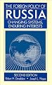 The Foreign Policy of Russia: Changing Systems, Enduring Interests