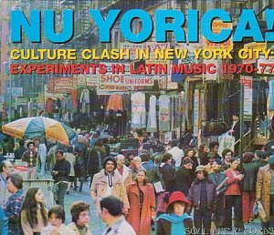 CD-Charts  Music : Nu Yorica Vol.1 - Culture Clash in New York City: Experiments in Latin Music 1970-1977