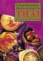 Charmaine Solomon's Thai Cookbook: A Complete Guide to the World's Most Exciting Cuisine