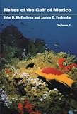 Fishes of the Gulf of Mexico, Vol. 1: Myxiniformes to Gasterosteiformes (Fishes of the Gulf of Mexico)