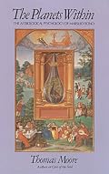 The Planets Within: The Astrological Psychology of Marsilio Ficino (Studies in Imagination Series)