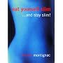 Eat Yourself Slim....and Stay Slim !