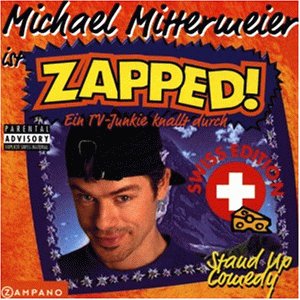 Michael Mittermeier - Zapped!-Swiss Edition II - Zortam Music