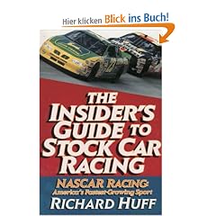 The Insiders Guide to Stock Car Racing: NASCAR Racing America's Fastest-Growing Sport