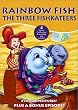 Rainbow Fish - The Three Fishkateers
