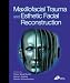 Maxillofacial Trauma and Esthetic Reconstruction