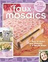 Faux Mosaics: Make 20 Stylish Paper Mosaics in 3 Simple Steps