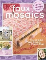 Faux Mosaics: Make 20 Stylish Paper Mosaics in 3 Simple Steps