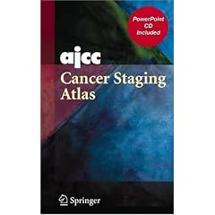 AJCC Cancer Staging Atlas: AJCC Cancer Staging Illustrations in PowerPoint� From the AJCC Cancer Staging Atlas