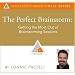The Perfect Brainstorm: Getting The Most Out Of Brainstorming Sessions (The Leadership Made Simple Series)