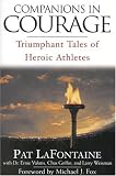 Companions in Courage : Triumphant Tales of Heroic Athletes