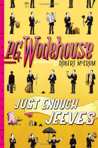 Just Enough Jeeves: Right Ho, Jeeves; Joy in the Morning; Very Good, Jeeves