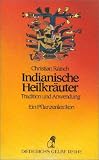 Diederichs Gelbe Reihe, Bd.71, Indianische Heilkr�uter