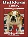 Bulldogs Today (Book of the Breed)