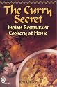 The Curry Secret : Indian Restaurant Cookery at Home