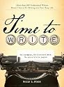 Time to Write: Professional writers reveal how to fit writing into your busy life