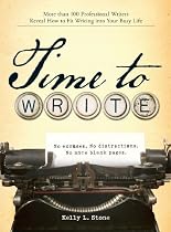 Time to Write: Professional writers reveal how to fit writing into your busy life