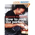 How to Cook the Perfect...