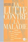 Histoire de la lutte contre la maladie : La tradition occidentale de l'Antiquit� � la fin du si�cle des Lumi�res