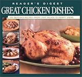Great Chicken Dishes: Delicious Recipes from Light Salads to Hearty Stews