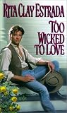 Too Wicked To Love (Zebra Historical Romance)